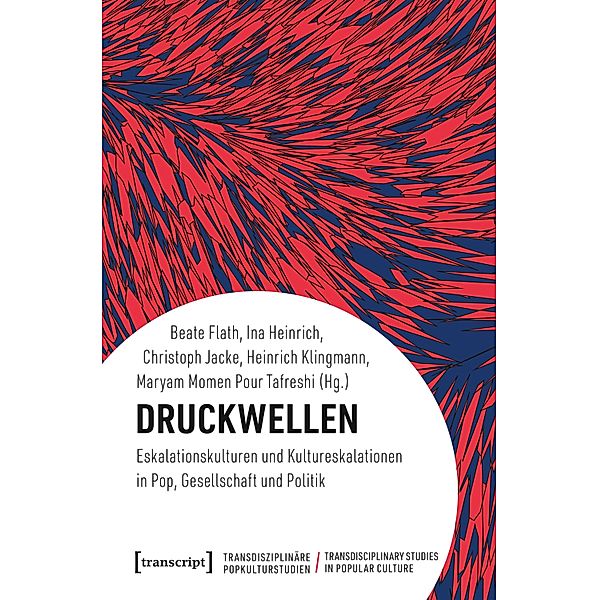 Druckwellen / Transdisziplinäre Popkulturstudien Bd.1