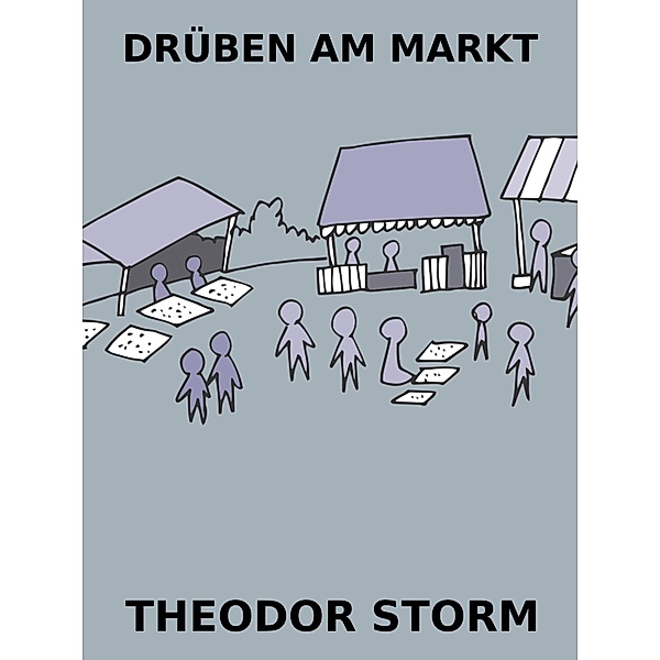 Drüben am Markt, Theodor Storm