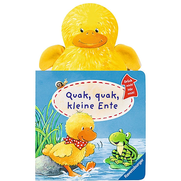 Drück mich! Hör mich! - Quak, quak, kleine Ente, m. Soundeffekten, Rosemarie Künzler-Behncke, Katja Senner