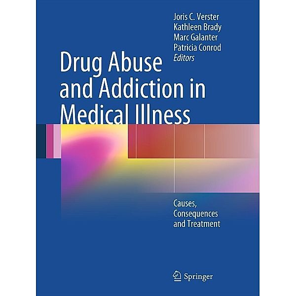 Drug Abuse and Addiction in Medical Illness, Marc Galanter, Kathleen Brady, Patricia Conrod