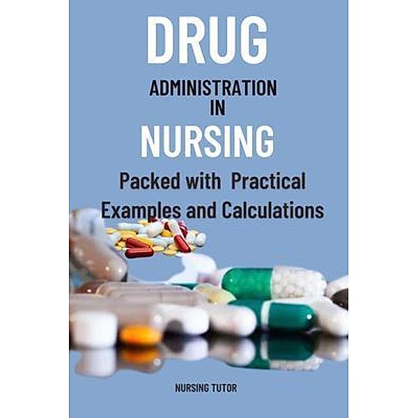 Drug Administration in Nursing, Nursing Tutor