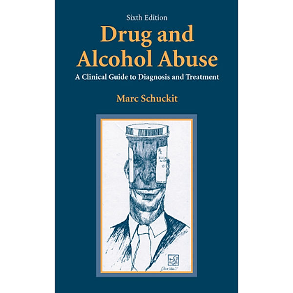 Drug and Alcohol Abuse, Marc A. Schuckit