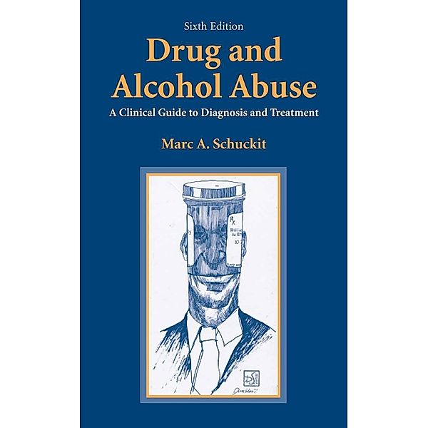 Drug and Alcohol Abuse, Marc A. Schuckit