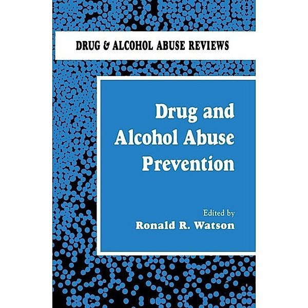 Drug and Alcohol Abuse Prevention / Drug and Alcohol Abuse Reviews Bd.1