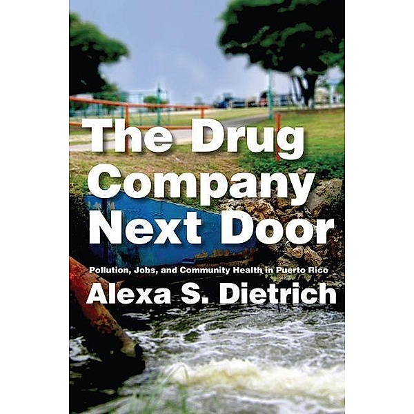 Drug Company Next Door, Alexa S. Dietrich