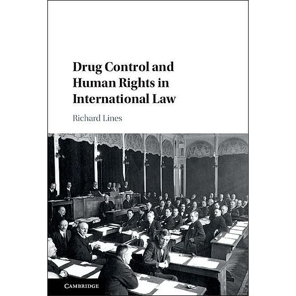 Drug Control and Human Rights in International Law, Richard Lines