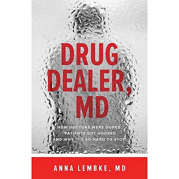 Drug Dealer, MD, Anna Lembke