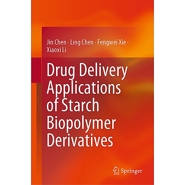 Drug Delivery Applications of Starch Biopolymer Derivatives, Jin Chen, Ling Chen, Fengwei Xie, Xiaoxi Li