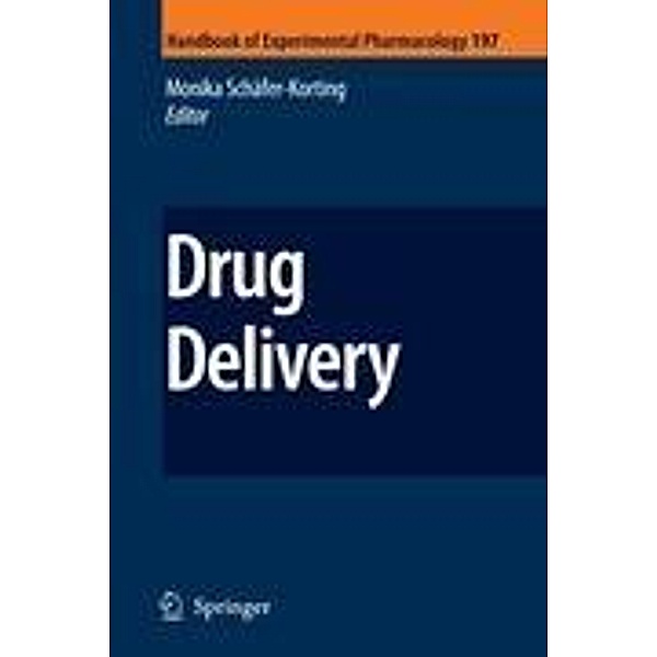Drug Delivery / Handbook of Experimental Pharmacology Bd.197