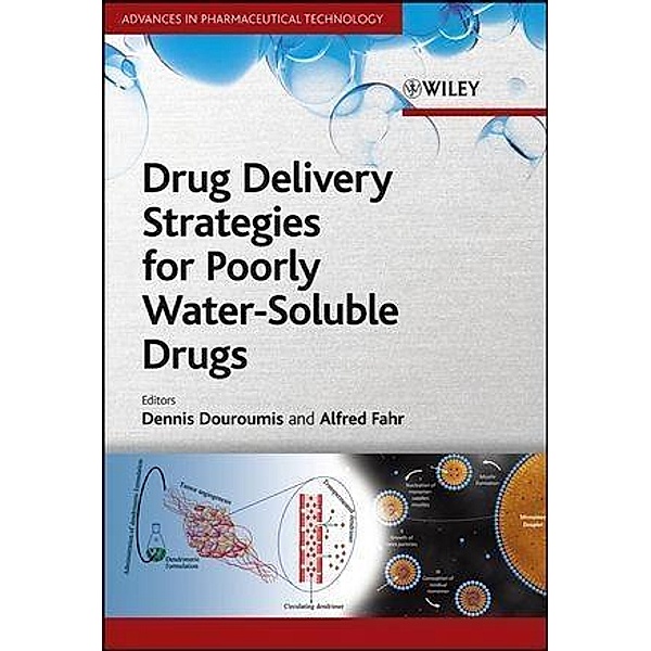 Drug Delivery Strategies for Poorly Water-Soluble Drugs / Advances in Pharmaceutical Technology, Dionysios Douroumis, Alfred Fahr