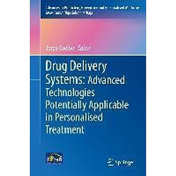 Drug Delivery Systems: Advanced Technologies Potentially Applicable in Personalised Treatment / Advances in Predictive, Preventive and Personalised Medicine