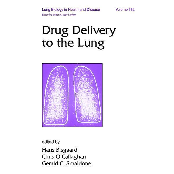 Drug Delivery to the Lung, Chris O'Callaghan, Gerald Smalderone, Hans Bisgaard