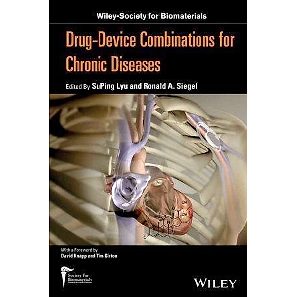 Drug-device Combinations for Chronic Diseases / Wiley-Society for Biomaterials, SuPing Lyu, Ronald Siegel