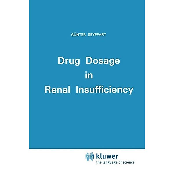 Drug Dosage in Renal Insufficiency, G. Seyffart