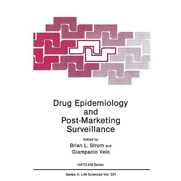 Drug Epidemiology and Post-Marketing Surveillance / NATO Science Series A: Bd.224