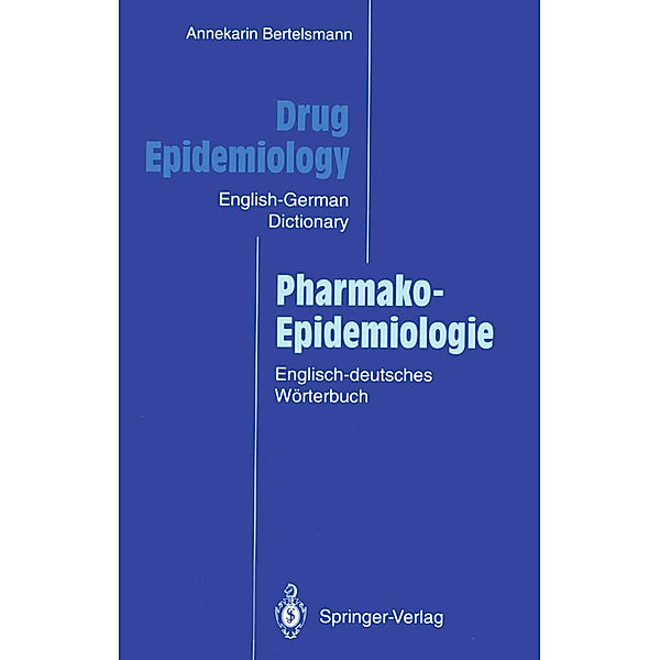 Drug Epidemiology / Pharmako-Epidemiologie. Drug-Epidemiology, Engl.-Dtsch., Annekatrin Bertelsmann