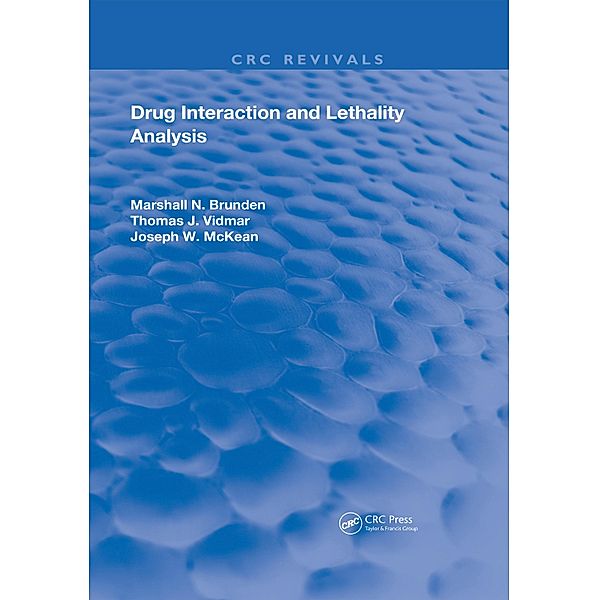 Drug Interaction & Lethality Analysis, Marshall N. Brunden, Thomas J. Vidmar, Joseph W. McKean