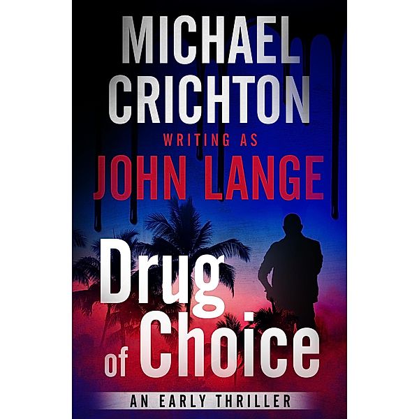 Drug of Choice, Michael Crichton, John Lange