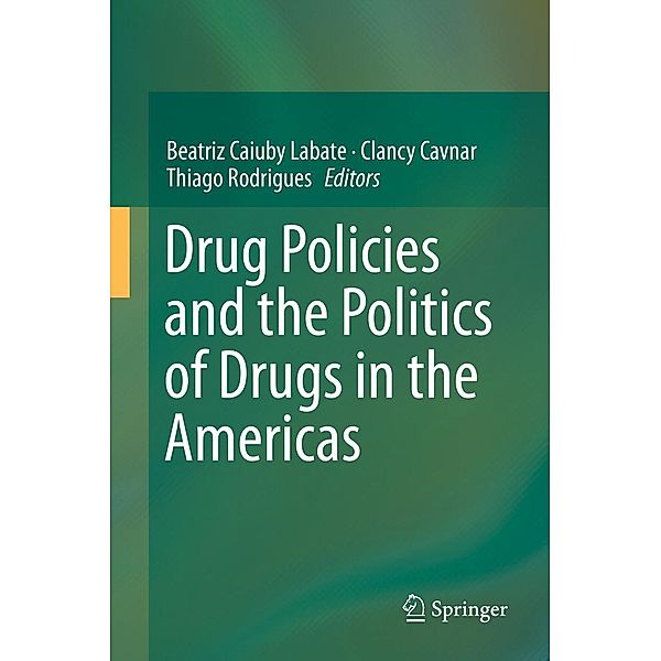 Drug Policies and the Politics of Drugs in the Americas