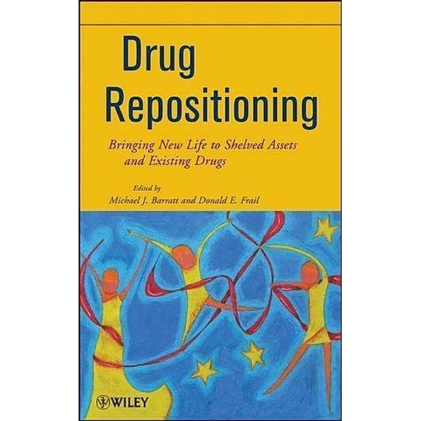 Drug Repositioning, Michael J. Barratt, Donald E. Frail