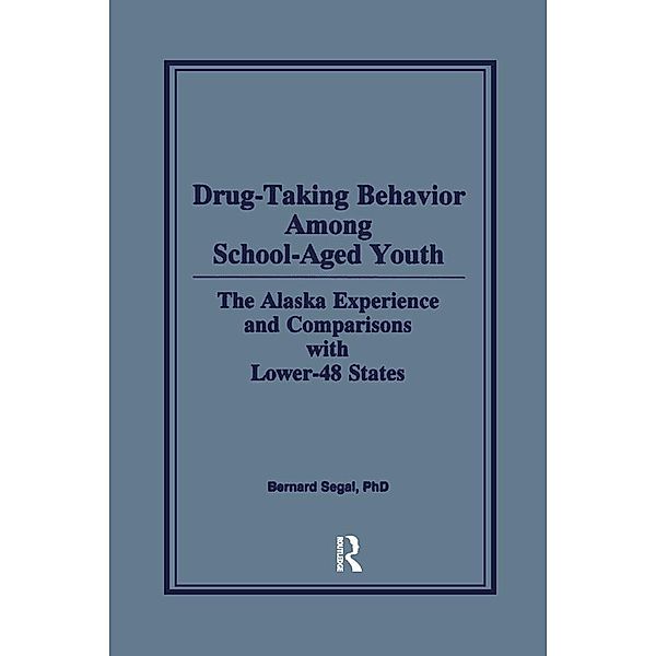 Drug-Taking Behavior Among School-Aged Youth, Bernard Segal