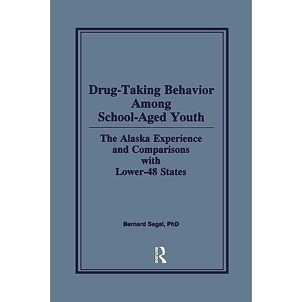 Drug-Taking Behavior Among School-Aged Youth, Bernard Segal