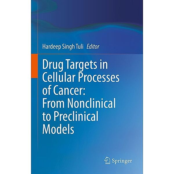 Drug Targets in Cellular Processes of Cancer: From Nonclinical to Preclinical Models