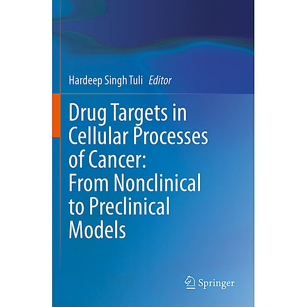 Drug Targets in Cellular Processes of Cancer: From Nonclinical to Preclinical Models