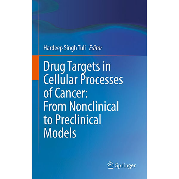 Drug Targets in Cellular Processes of Cancer: From Nonclinical to Preclinical Models