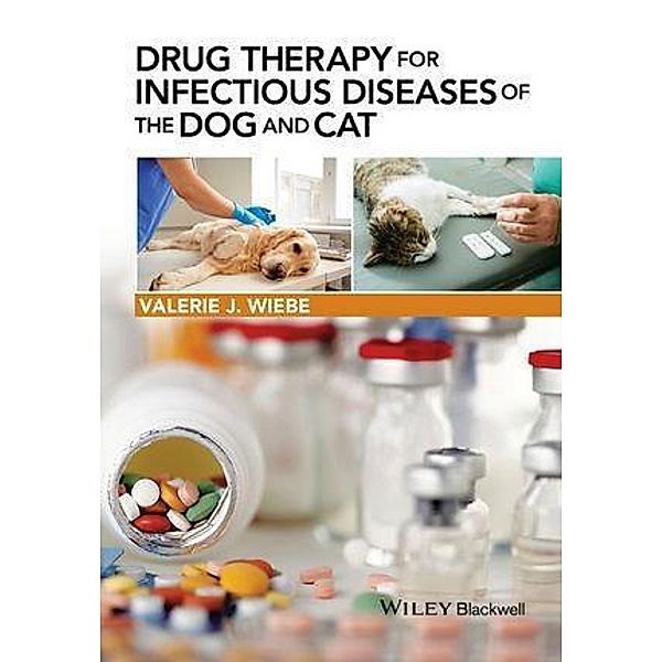 Drug Therapy for Infectious Diseases of the Dog and Cat, Valerie J. Wiebe