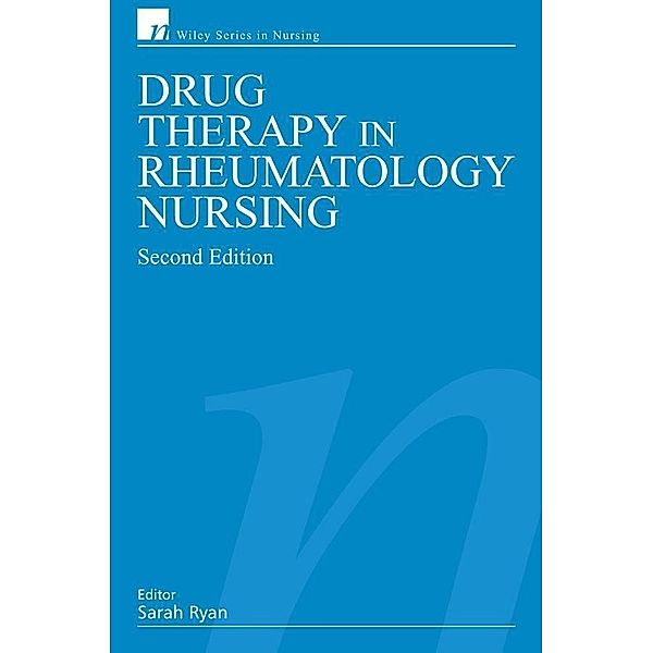 Drug Therapy in Rheumatology Nursing / Wiley Series in Nursing, Sarah Ryan