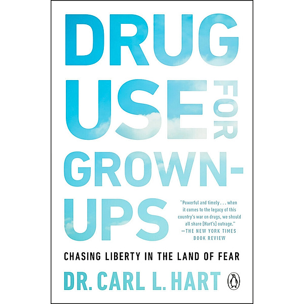 Drug Use for Grown-Ups, Carl L. Hart