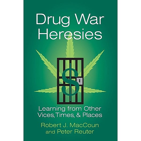 Drug War Heresies, Robert J. Maccoun, Peter Reuter