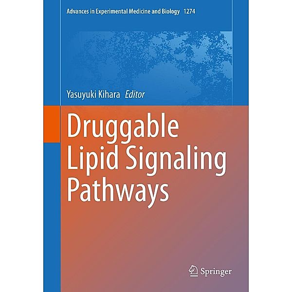 Druggable Lipid Signaling Pathways / Advances in Experimental Medicine and Biology Bd.1274