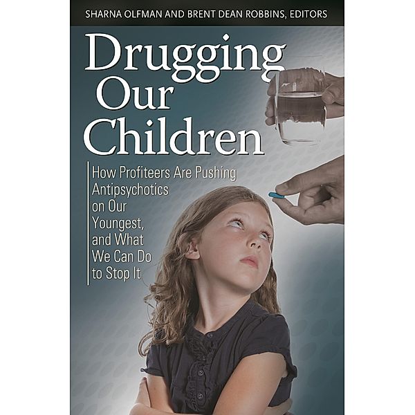 Drugging Our Children, Sharna Olfman, Brent Dean Robbins, Robert W. Todd