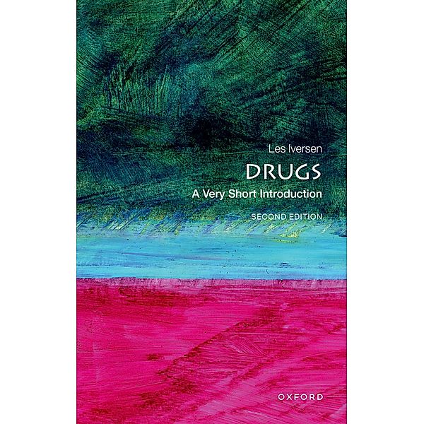 Drugs: A Very Short Introduction / Very Short Introductions, Les Iversen