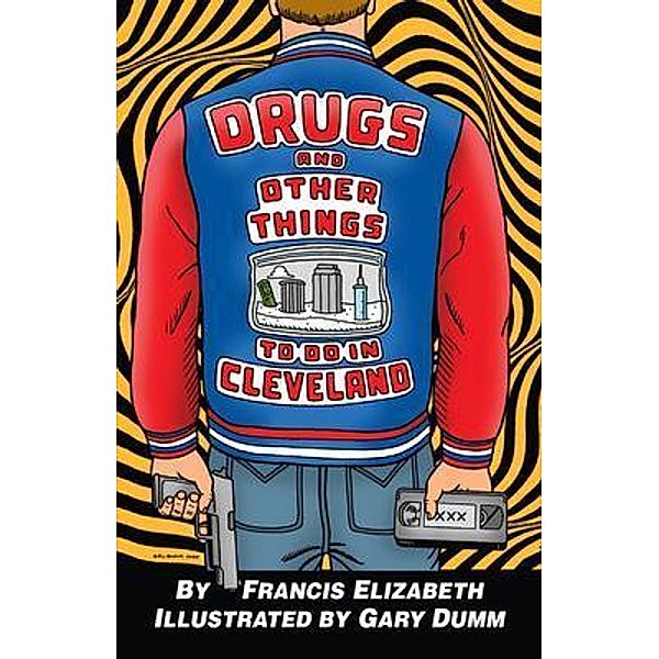 Drugs and Other Things to Do in Cleveland, Francis Elizabeth