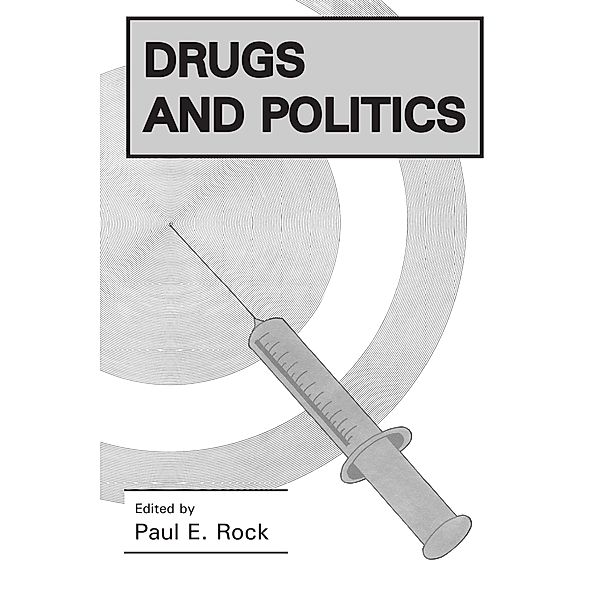 Drugs and Politics, Paul E. Rock