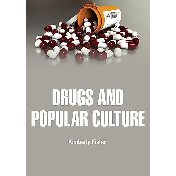 Drugs and Popular Culture, Kimberly Fisher