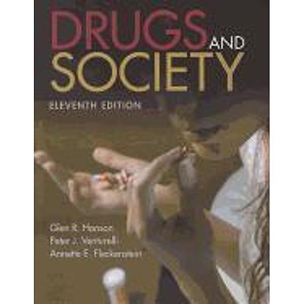 Drugs and Society, Glen R. Hanson, Peter J. Venturelli, Annette E. Fleckenstein