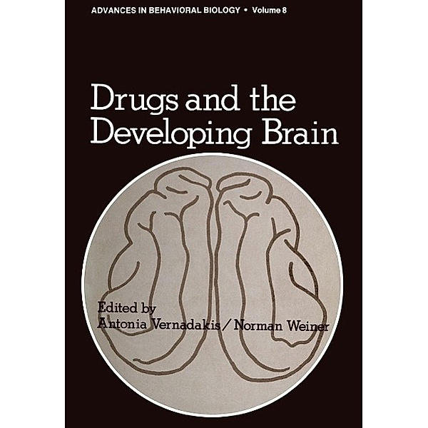 Drugs and the Developing Brain / Advances in Behavioral Biology Bd.8