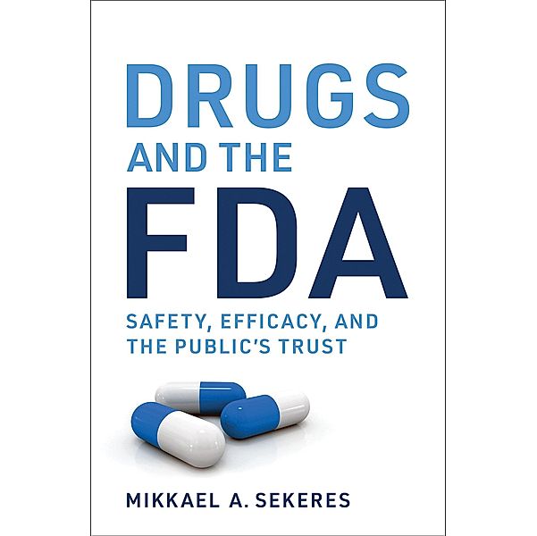 Drugs and the FDA, Mikkael A. Sekeres