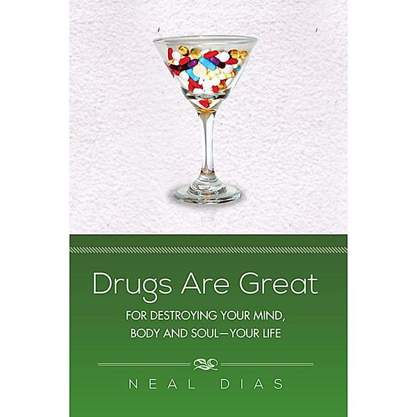 Drugs Are Great, Neal Dias
