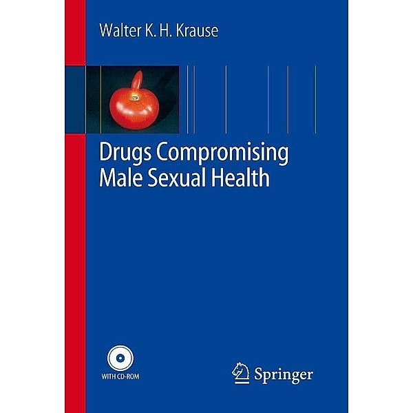 Drugs Compromising Male Sexual Health, Walter K. H. Krause