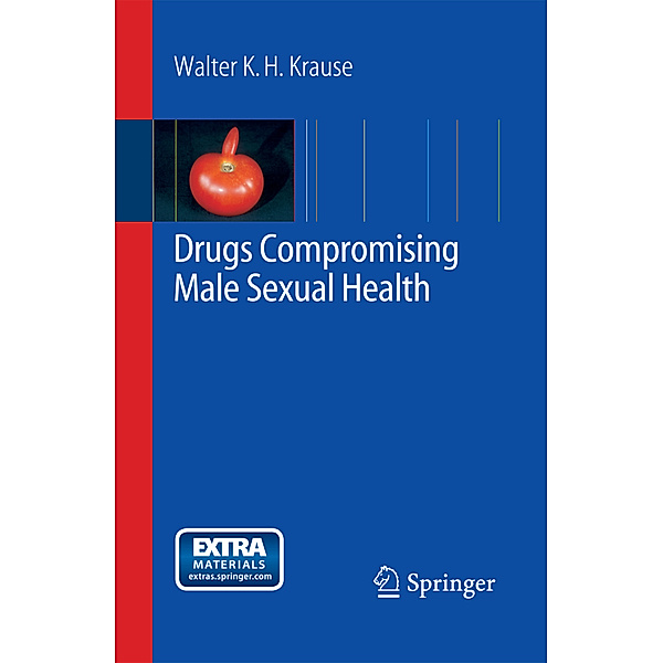 Drugs Compromising Male Sexual Health, Walter K. H. Krause