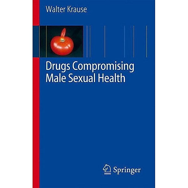 Drugs Compromising Male Sexual Health, w. CD-ROM, Walter K. H. Krause