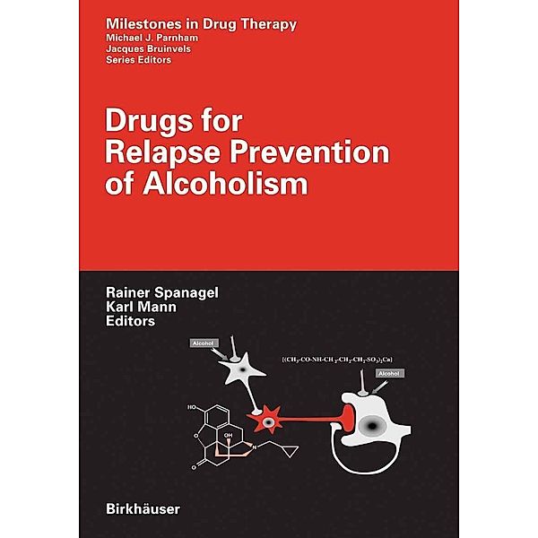 Drugs for Relapse Prevention of Alcoholism / Milestones in Drug Therapy, Rainer Spanagel