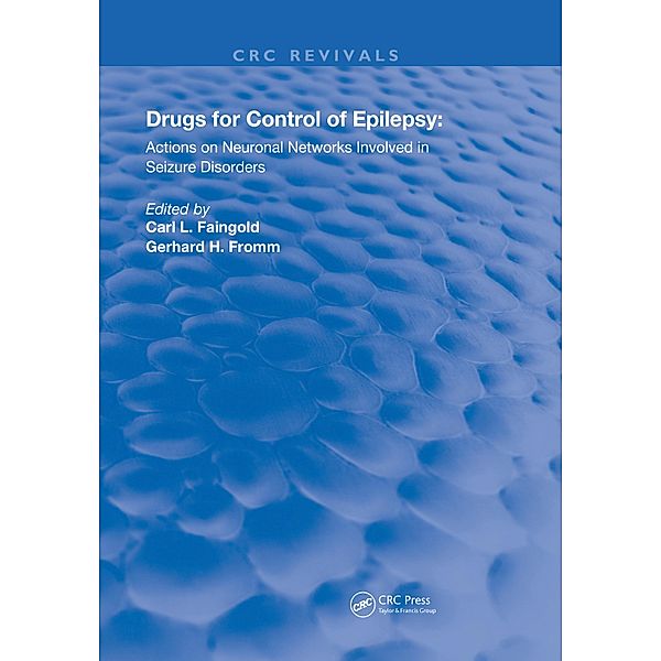 Drugs for the Control of Epilepsy, Carl L. Faingold, Gerhard H. Fromm