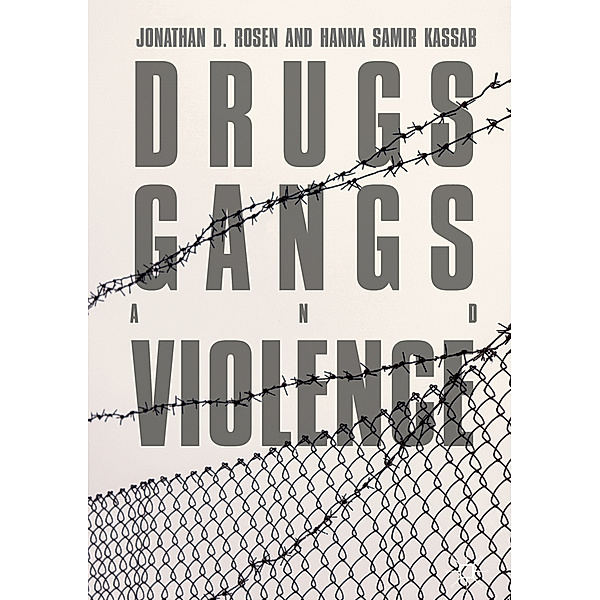 Drugs, Gangs, and Violence, Jonathan D. Rosen, Hanna Samir Kassab