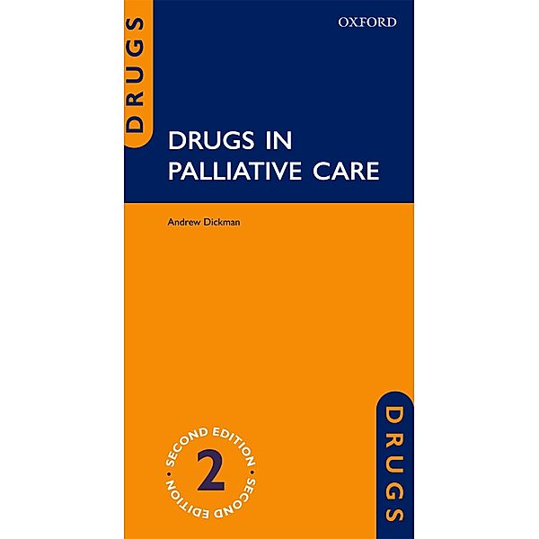 Drugs in Palliative Care / Drugs In, Andrew Dickman
